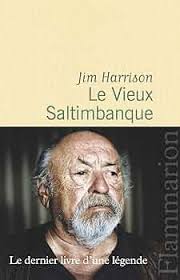 Amazon.com: Le Vieux Saltimbanque (French Edition) eBook : Harrison, Jim,  Matthieussent, Brice: חנות קינדל