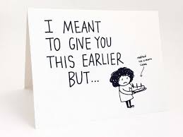 Black And White Birthday Cards Funny Funny Belated Birthday Card Humorous Late Birthday Card I Meant To Give You This Earlier But In 2020 Belated Birthday Card Birthday Cards For Friends Best Friend Birthday Cards