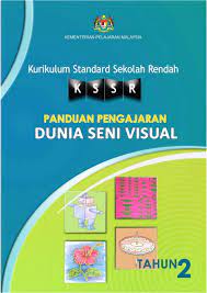 Dskp kssr semakan 2017 pendidikan seni visual tahun 1.pdf. Panduan Pengajaran Dunia Seni Visual Thn 2
