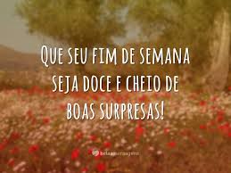 G não esconda telefona não fuja de mim am em invente uma desculpa pro seus pais. Mensagens De Bom Final De Semana Belas Mensagens