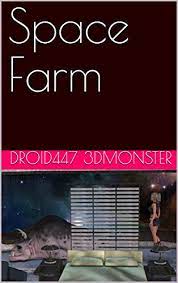 Space Farm - Kindle edition by 3DMonster, Droid447. Literature & Fiction  Kindle eBooks @ Amazon.com.