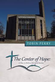The center a place of hope. The Center Of Hope A Place To Believe Belong Become Amazon De Perry Tobin Fremdsprachige Bucher
