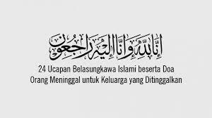 Dan orang yang hijrah, ialah anak diluar nikah binti siapa, makna dua kalimat syahadat, hukum mendoakan orang kafir, ayat al quran tentang perintah haji, contoh ucapan takziah untuk orang. Ucapan Orang Meninggal Perempuan Ucapanku