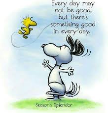 Quotes About Life Everyday May Not Be Good But There S Something Good In Every Day Quotes Daily Leading Quotes Magazine Database We Provide You With Top Quotes From Around