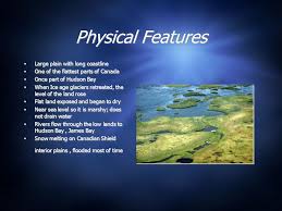 Each has its own geological and physiographic characteristics. The Hudson Bay Lowlands By Priya Vegetation Hudson Bay And James Bay Has Long Marshes Reed Grasses Various Kind Grow There Northern Part Of Region Most Ppt Download