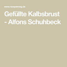 Gefullte Kalbsbrust Alfons Schuhbeck Gefullte Kalbsbrust Schuhbeck Kalb