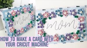 Inspired by the first project that comes with your cricut, these easy layered cards are easy to cut and assemble. How To Make A Card Using A Cricut Design Space Project Writing Scoring Tool Mother S Day Card Youtube