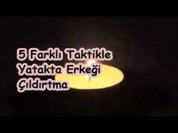 5 farkli taktikle yatakta erkegi cildirtma youtube