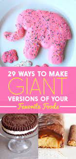 29 Giant Versions Of Your Favorite Foods You Can Make Yourself Favorite Recipes Food Yummy Food