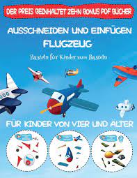 Lichterketten leuchten in den fenstern, es duftet nach plätzchen. Buy Basteln Fur Kinder Zum Basteln Ausschneiden Und Einfugen Flugzeug Book Online At Low Prices In India Basteln Fur Kinder Zum Basteln Ausschneiden Und Einfugen Flugzeug Reviews Ratings Amazon In