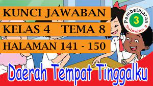 Berikut kunci jawaban buku tematik tema 8 kelas 4 subtema 3 pembelajaran 3 halaman 141, 142 , 143, 144, 145, 146, 147, 148, 149 dan 150 Kunci Jawaban Tematik Kelas 4 Tema 8 Subtema 3 Pembelajaran 3 Halaman 141 150 Youtube