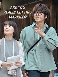 Are you really getting married drama