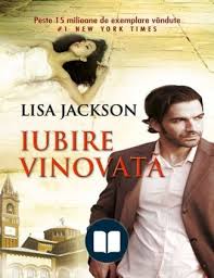 Carti online de citit gratis: Read Iubire VinovatÄ Online By Jackson Lisa Books Lisa Jackson Jackson Books