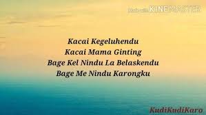 Bere iting bere iting kam ngenca. Lirik Lagu Karo