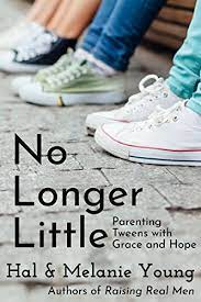 Top picks related reviews newsletter. No Longer Little Parenting Tweens With Grace And Hope Kindle Edition By Young Hal Young Melanie Religion Spirituality Kindle Ebooks Amazon Com