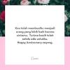 Sayang, pada hari ulang tahunmu, doaku untukmu adalah agar kamu diberkati dengan kehidupan yang semanis ciumanmu dan seindah dirimu. 1