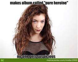 Make your own images with our meme generator or animated gif maker. Lorde Memes