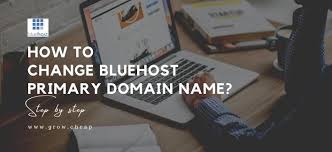 How To Change Bluehost Primary Domain Name