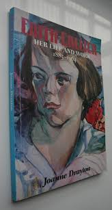 Edith Collier Her Life and Work 1885-1964. SIGNED BY AUTHOR Joanne Dra