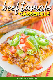 Maybe you would like to learn more about one of these? Beef Tamale Casserole Plain Chicken