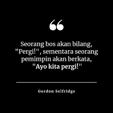 Walaupun memang ada yang menganggapnya salah tetapi tidak ada salahnya juga apabila kita show up perasaan kita ke public. Top 30 Quotes Pemimpin Terbaik Sepanjang Masa Yang Menginspirasi