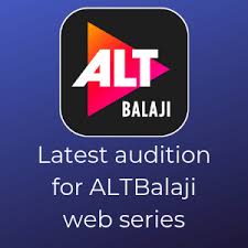 Latest Audition For Altbalaji Web Series Acting Auditions Web Series Audition In order to audition for u.s. acting auditions web series audition
