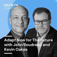 Bonus Episode: Adapt Now For The Future With John Boudreau And Kevin Oakes 