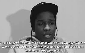 I hope you enjoyed our gathered collection of the best asap rocky quotes. A Ap A Ap Rocky Experiences Discrimination In The Early