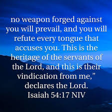 Isaiah 54 17 No Weapon Formed Against You Shall Prosper Super Quotes Isaiah 54 Christian Encouragement