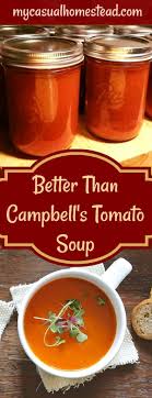 Better Than Campbell S Tomato Soup Recipe Canning Soup Canning Recipes Canned Tomato Soup