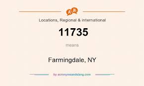 What does 11735 mean? - Definition of 11735 - 11735 stands for Farmingdale,  NY. By AcronymsAndSlang.com