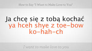 I love you in polish. How To Say I Want To Make Love To You Polish Lessons Youtube