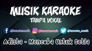 Adista mencoba untuk setia full lirik terbaru. Adista Mencoba Untuk Setia Karaoke Tanpa Vokal Youtube