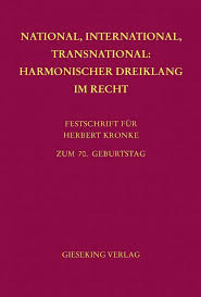 Une gestion simplifiée de votre abonnement. Out Now Festschrift For Herbert Kronke On The Occasion Of His 70th Birthday National International Transnational Harmonischer Dreiklang Im Recht Conflict Of Laws