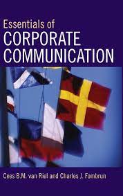 This type of corporate communications refers to the messages that are sent to employees or between stakeholders that are the evolution of internal communication affects various aspects of the business life. Fombrun C Essentials Of Corporate Communication Implementing Van Riel Cees B M Fombrun Charles J Amazon De Bucher