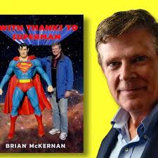 444: Brian McKernan, author of With Thanks to Superman!
