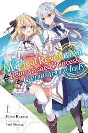 The Magical Revolution Of The Reincarnated Princess & The Genius Young  Lady: Volume 1 (Light Novel) from The Magical Revolution Of The  Reincarnated Princess & The Genius Young Lady by Piero Karasu