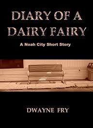 Diary Of A Dairy Fairy A Noah City Short Story English Edition