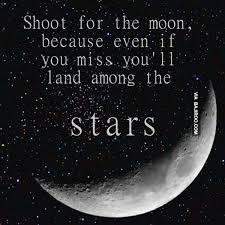 Call yourselflook deep in the mirrorand say: Quotes About Shoot For The Moon 61 Quotes