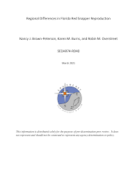 Regional Differences in Florida Red Snapper Reproduction Nancy J.  Brown-Peterson, Karen M. Burns, and Robin M. Overstreet SEDAR7