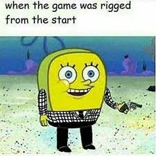 The Truth Is The Game Was Rigged From The Start Meme Meme Cartoon When The Game Was Rigged From The Start Fallout Funny Fallout Meme Vegas Memes