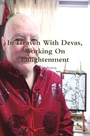 In Heaven With Devas, Working On Enlightenment: Amazon.co.uk: Avery, Martin:  9781329886803: Books