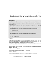 Both hire purchase and installment purchase may look similar as both are a method of finance and payment in both the cases is made in smaller parts. Hire Purchase And Installment Payment System