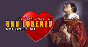 Il Santo di oggi 10 Agosto 2019 San Lorenzo, diacono e martire