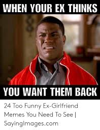 Check spelling or type a new query. 23 Funny Memes About Your Ex Girlfriend Factory Memes