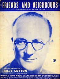 Friends and Neighbours, featuring Billy Cotton, Max Bygraves, Wally Dunn