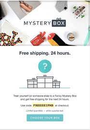 Mystery Fancy Box Coupon 24 Hours Of Free Shipping Code Active Again Hello Subscription Fancy Boxes Fancy Free Shipping