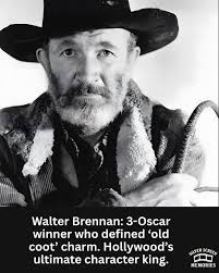 Remembering the Birthday of Walter Brennan** **(Born Walter Andrew  Brennan)** **July 25, 1894