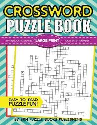 Solutions appear at the back of the book. Crossword Puzzle Book Large Print Crossword Puzzle Books For Adults Brain Boosting Games Increase Your Iq With These Stay Sharp Crossword Puzzles By Brh Puzzle Books