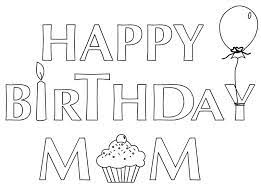 Feel free to add your own designs to this coloring page. Happy Birthday Coloring Pages For Mom Birthday Coloring Pages Happy Birthday Coloring Pages Mom Coloring Pages